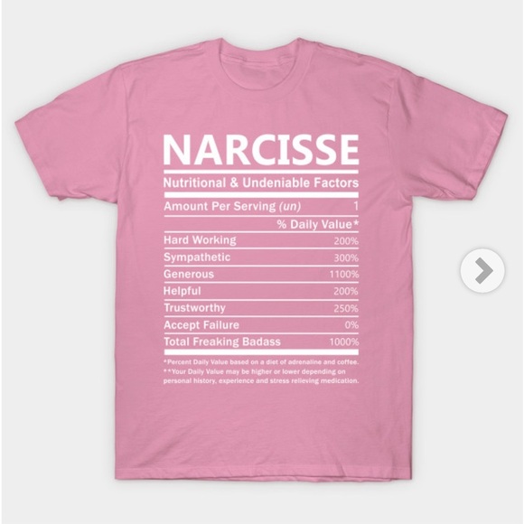 Narcisse Name T Shirt - Narcisse Nutritional and Undeniable Name Factors - Picture 1 of 3